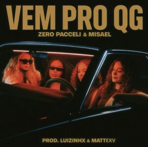 Zero Pacceli ft Misael - Vem pro QG - Produção Completa